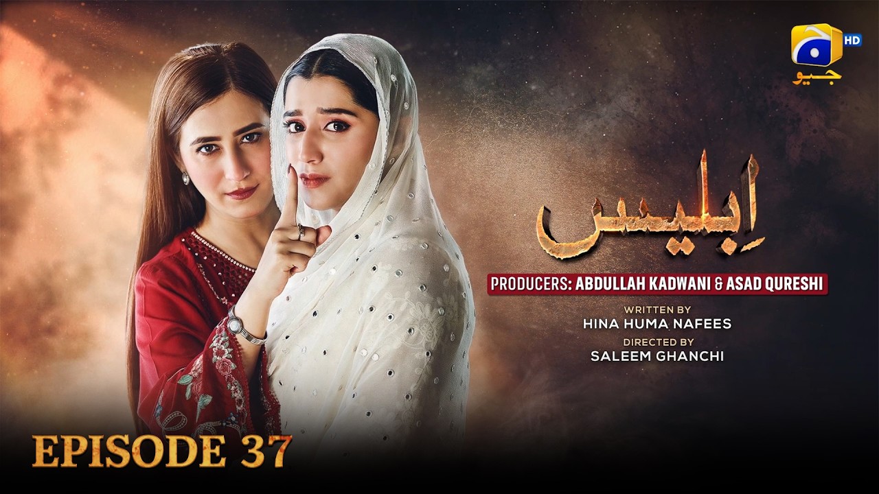 Iblees Episode 37 - [Eng Sub] - Hibba Aziz - Farhan Ahmed Malhi - Fajjer Khan - 16th February 2026