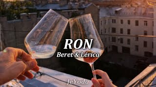 Ron •|Beret & Lérica|• Letra (Lyric)
