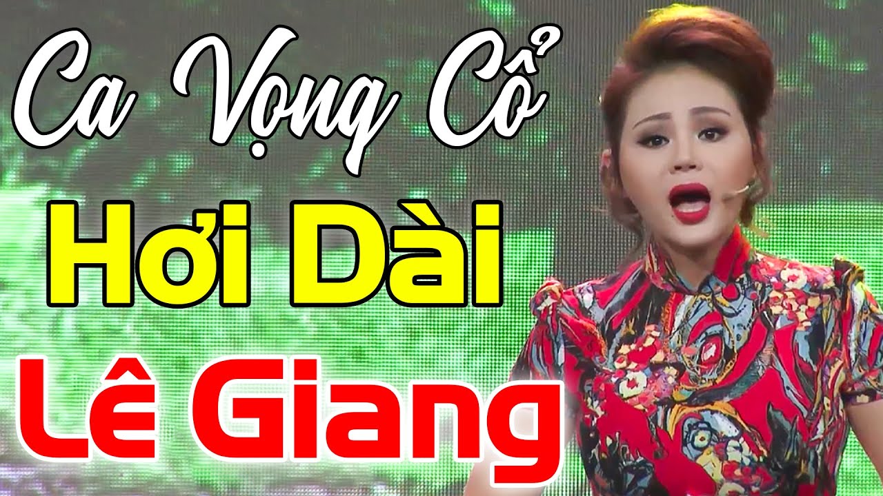 Nín Thở Nghe LÊ GIANG Ca Vọng Cổ Hơi Dài Ngọt Xớt Ai Nghe Cũng Mê Mẫn | Ca Cổ Cải Lương Hay Nhất