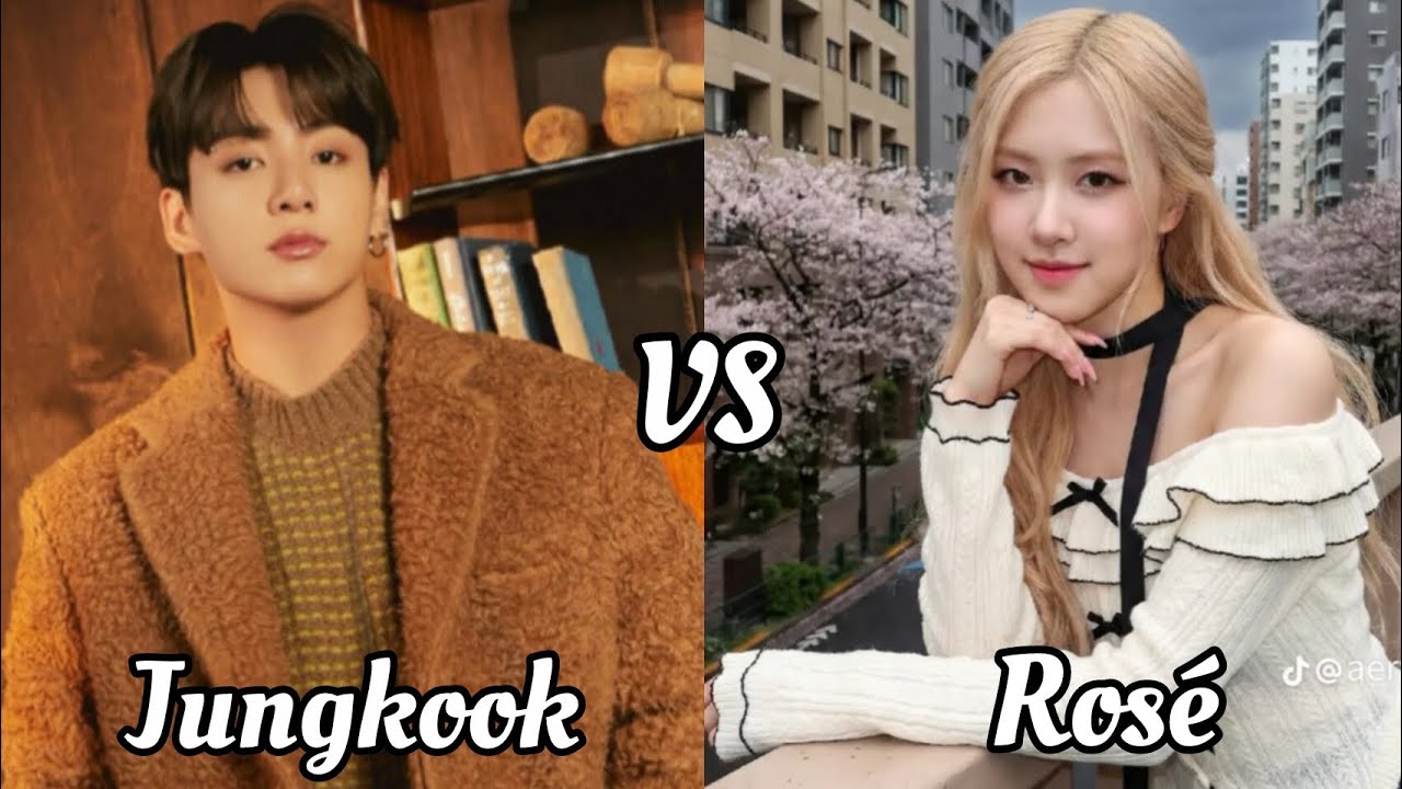 Jungkook VS Rosé 💜💜💜