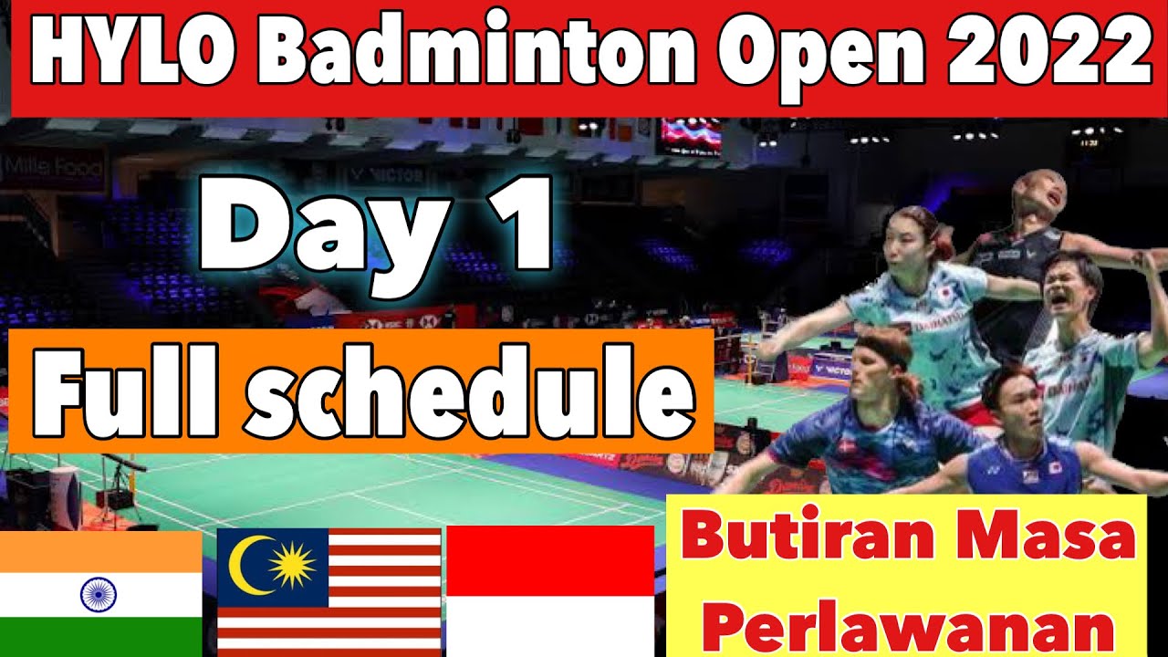Day 1 : Hylo Badminton Open 2022 Full schedule | Match time | Malaysia , Indonesia , India 