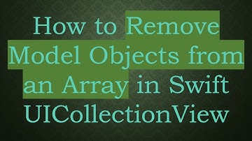 How to Remove Model Objects from an Array in Swift UICollectionView