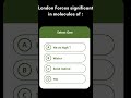 London Forces significant in molecules of: