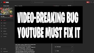 YouTube's VIDEO BREAKING BUG