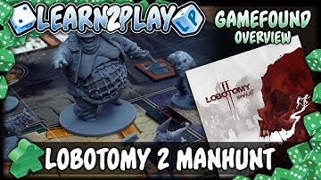 Learn to Play Presents: Gamefound overview for Lobotomy 2 Manhunt