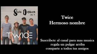 Video thumbnail of "Twice Hermoso nombre"