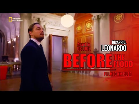 BEFORE THE FLOOD - Avant le Déluge | LEONARDO DICAPRIO [FILM COMPLET VF]