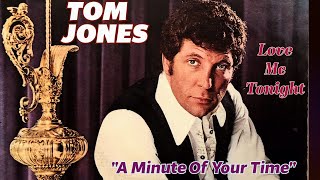 Tom Jones - A Minute Of Your Time (Love Me Tonight - 1969)