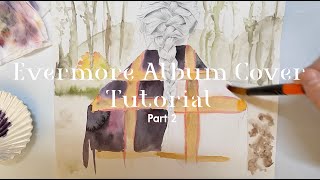 Famous Taylor Swift Evermore Album Cover Tutorial Part 1 | Watercoloring | L'oeil Net Worth