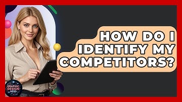 How Do I Identify My Competitors? - Graphic Design Nerd