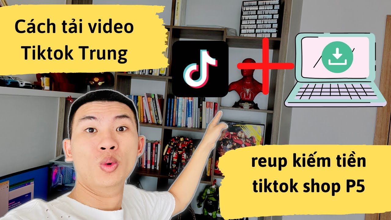 Cách tải video tiktok trung quốc mới nhất làm reup kiếm tiền affiliate tiktok shop