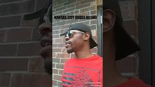 Dudes from kansas city be like
