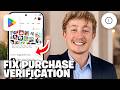 Google Play Purchase Verification Not Working Fix - Full Guide