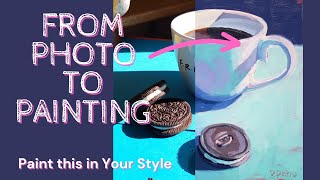 Paint a Still Life with my Reference Photo