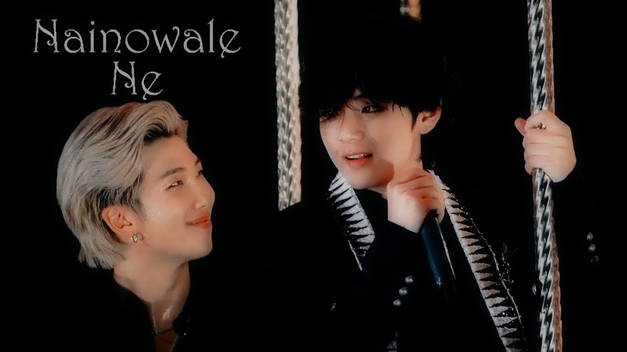 Taejoon/Vmon - Nainowale Ne || Request