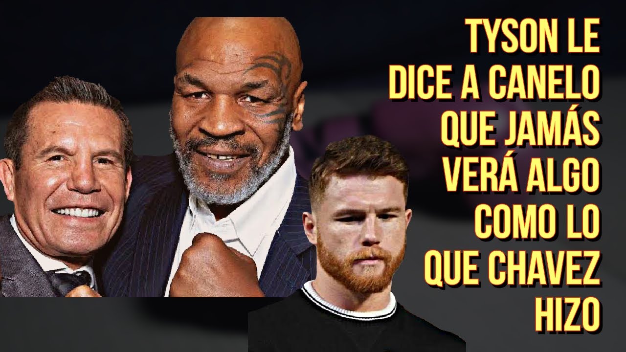 MIKE TYSON LE DICE A CANELO EN SU CARA QUE JAM S VER ALGO COMO LO QUE 