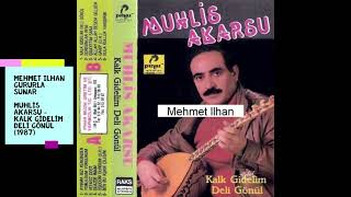 Muhlis Akarsu - Kalk Gidelim Deli Gönül (1987)