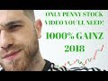 TOP PENNY STOCKS 2018 &#39;1000% GAIN PER TRADE&#39;! TRADING PENNY STOCKS IN 2018