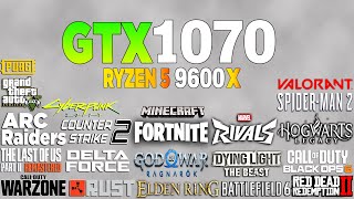 GTX 1070 + Ryzen 5 9600x - Test in 24 Games