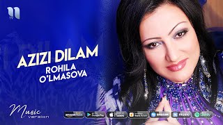 Rohila O'lmasova - Azizi dilam (audio 2021)