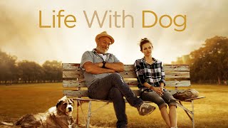 Life With Dog (2018) | Full Movie | Marilu Henner | Corbin Bernsen | Chelsey Crisp