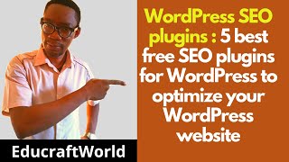 WordPress SEO plugins : 5 best free SEO plugins for WordPress to optimize your WordPress website