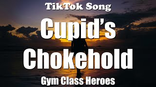 Gym Class Heroes - Cupid’s Chokehold (Take a look at my girlfriend) (Lyrics) - TikTok Song