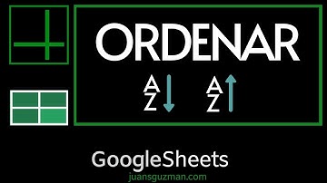 Todas las formas de ordenar listas, tablas y datos en Google Sheets