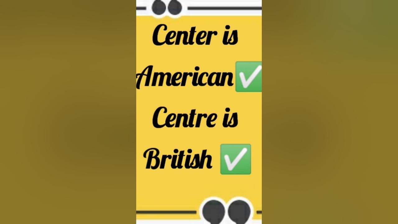 Difference between center and centre daily use english words learn