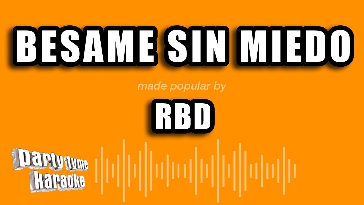 RBD - Besame Sin Miedo (Versión Karaoke)