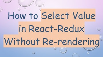 How to Select Value in React-Redux Without Re-rendering