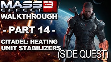 Mass Effect 3 - Citadel: Heating Unit Stabilizers  - Walkthrough (Part 14)