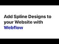 Add 3D Animations to your Webflow Website with Spline