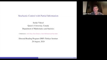 Serdar Yüksel - Stochastic Control with Partial Information