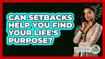 Can Setbacks Help You Find Your Life