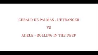 Gérald De Palmas VS Adele (L'étranger - Rolling In The Deep)