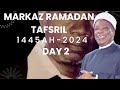 Markaz ramadan tafsreel day2 1445ah 2024ad by sheikh habeebullah adam elilory mudril markaz