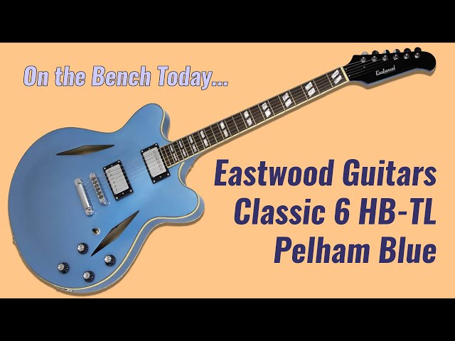 Eastwood Classic 6 HB-TL in Pelham Blue - On the bench today - YouTube