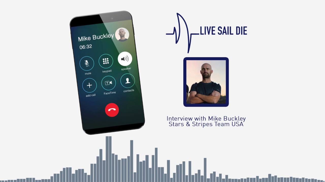 Live Sail Die interviews Mike Buckley - Stars & Stripes Team USA