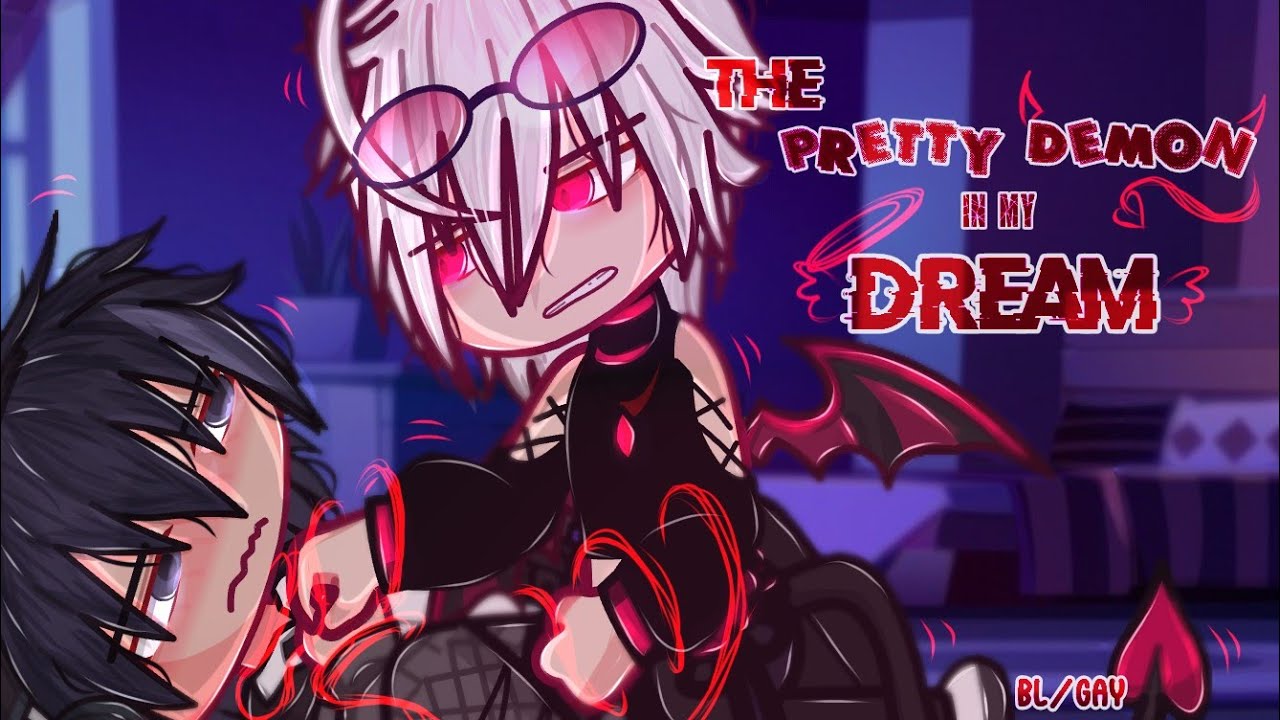 "The Pretty Demon in my Dream" - COMPLETE  - BL/Gay - GCMM - Read Desc - Keroneko -