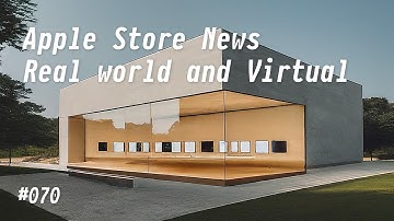 070_Recent new Apple Stores (Plus a Virtual One!)