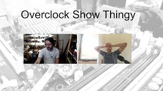 Overclock Show Thingy #3 - May news stream with Matt / Techtested