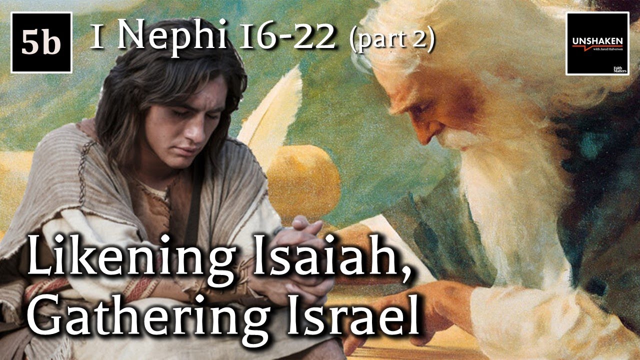 come-follow-me-1-nephi-16-22-part-2-likening-isaiah-gathering