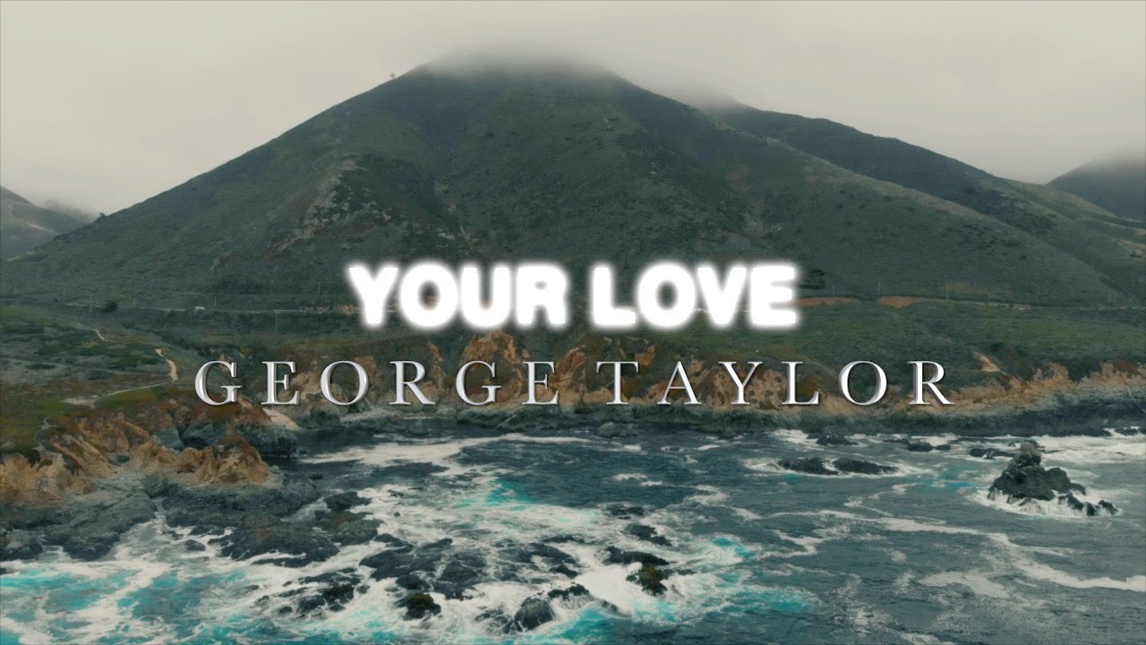 Your Love - George Taylor (Redemption Song) | Official Lyric Video