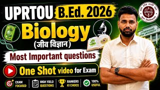 UPRTOU NORMAL & Special B.Ed 2026 | Biology Most Important Questions One Shot Video for exam #uprtou