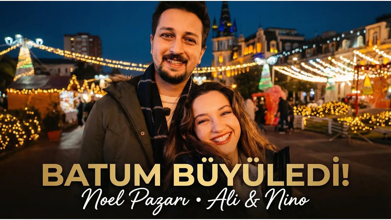 Batum Bizi Büyüledi!✨Yılbaşı, Noel Pazarı & Tren Yolculuğu | Final