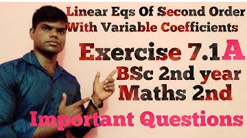 BSc 2nd year|Linear Eqs of second order with variable coefficients|Exercise 7.1A