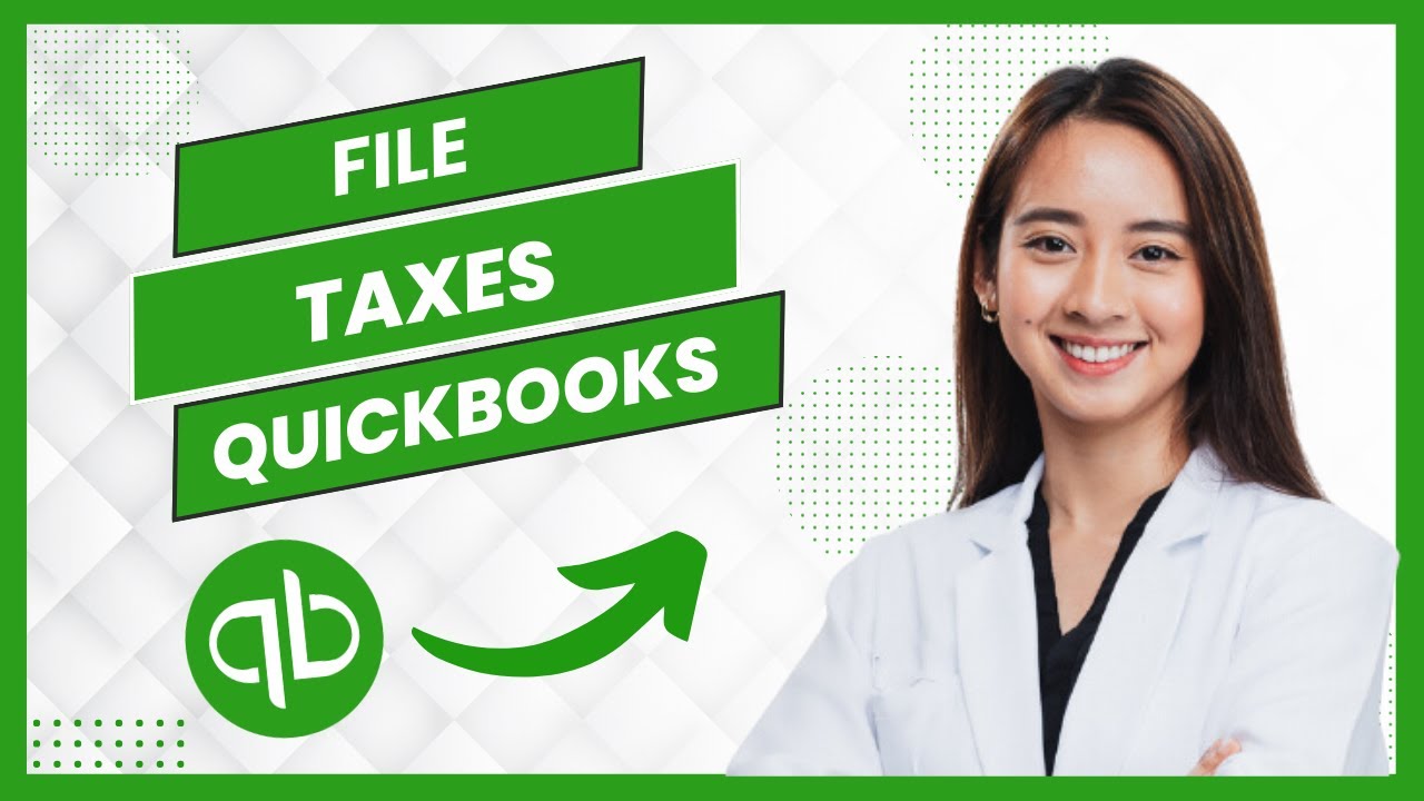 How to Use Quickbooks to File Taxes (Best Method)