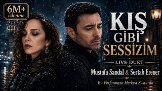 Kış Gibi Sessizim – Mustafa Sandal & Sertab Erener | Emotional Turkish LIVE DUET