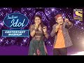 Arunita ने Pawandeep के साथ दिए दिल जीतने वाले Performances | Indian Idol | Contestant Mash Up